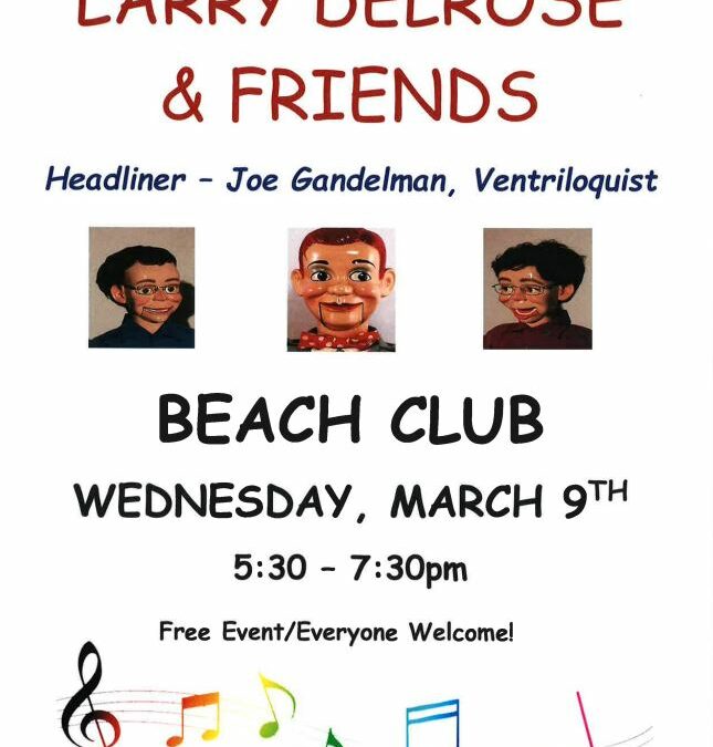 Larry Delrose and Friends – Beach Club Wednesday March 9th 5:30-7:30pm
